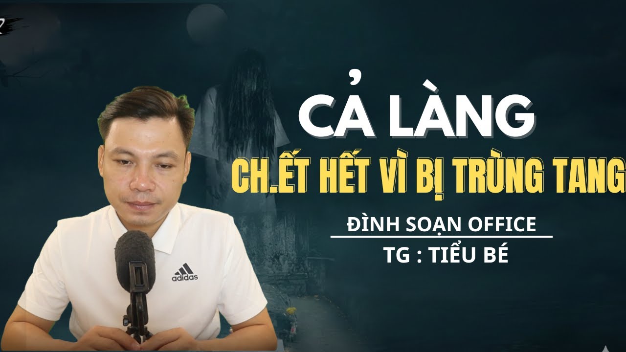 TRUYỆN MA MỚI NHẤT: CẢ NÀNG CHẾT HẾT VÌ BỊ TRÙNG TANG   - MC ĐÌNH SOẠN OFFICAL MỚI NHẤT 2026