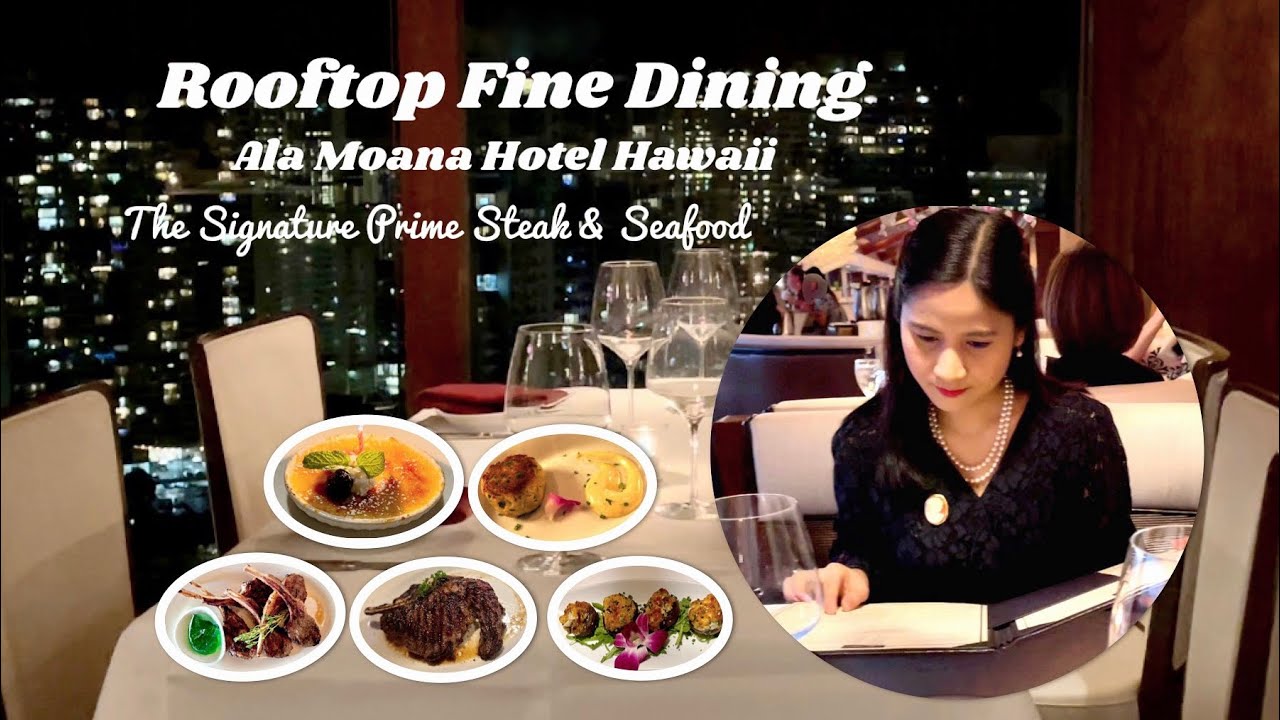 Rooftop Fine Dining | The Signature Prime Steak & Seafood | Ala Moana Hotel | Life in Hawaii