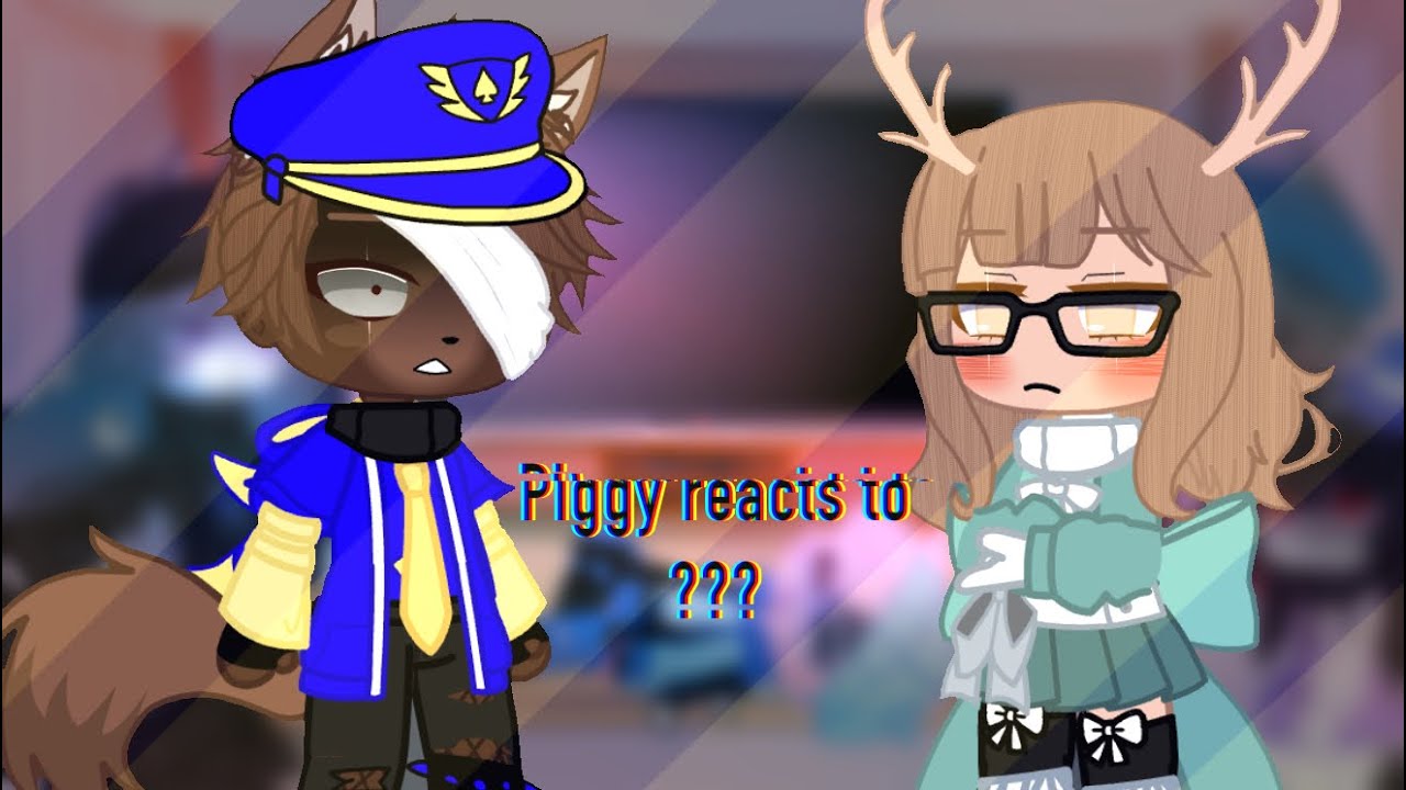 [ PIGGY ] Piggy book 2 reacts to ??? || GC || PART 3 || CheyuSHII ||