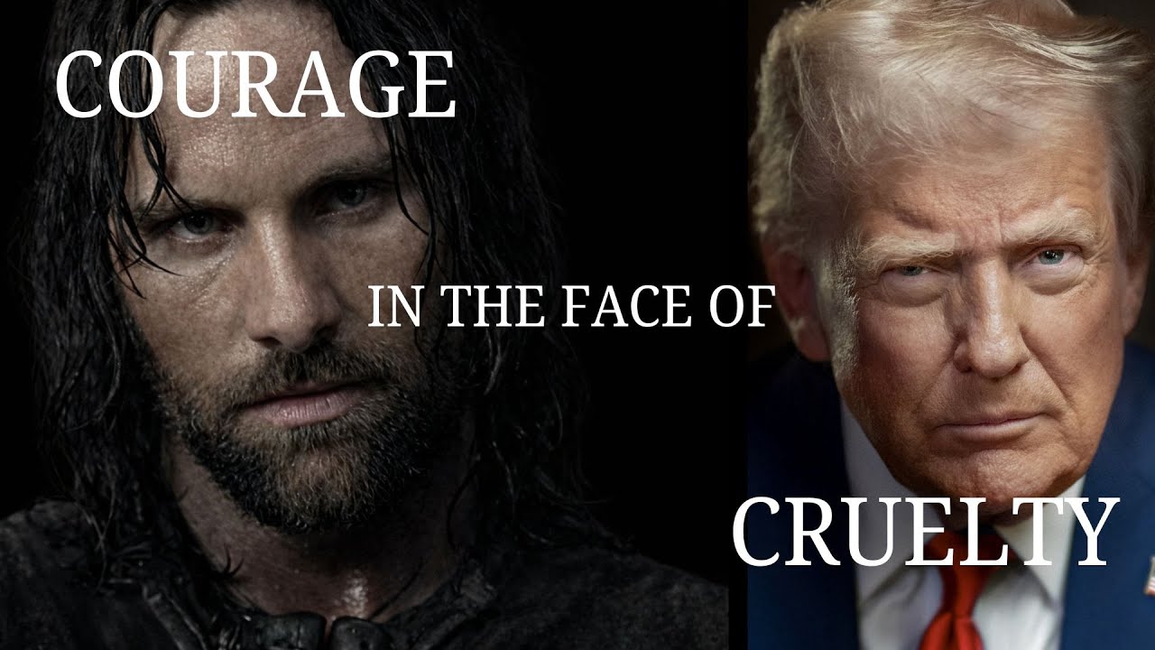 Stoics & The Lord of the Rings: Courage in Trump's Age of Cruelty
