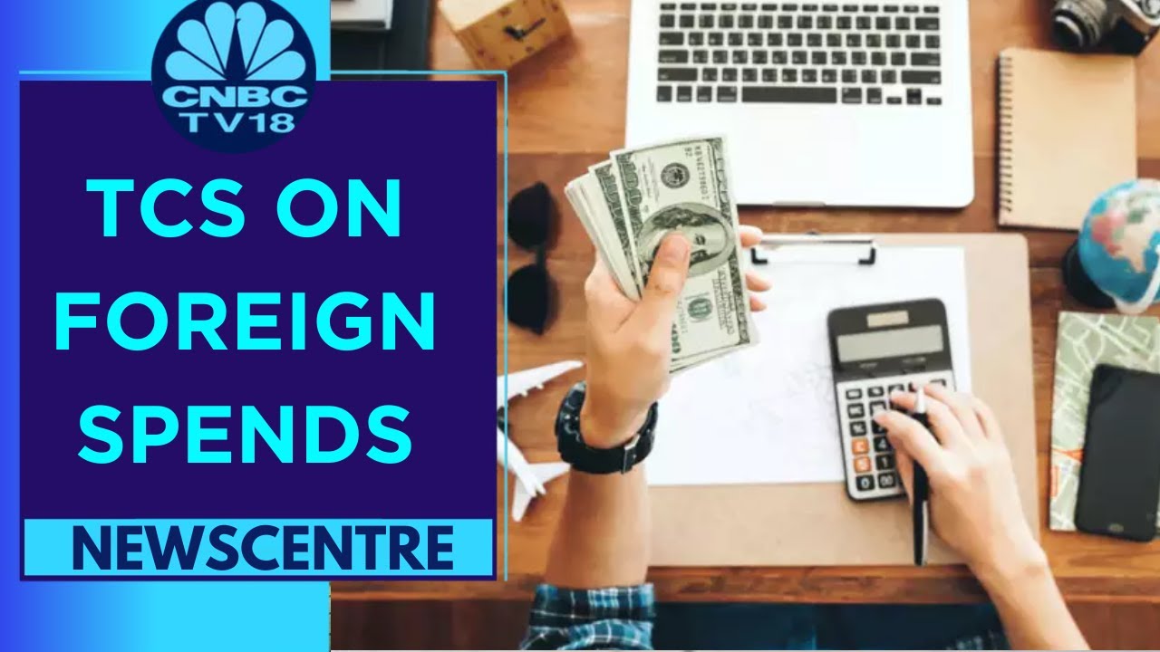TCS On Foreign Spends: Banks, Travel Companies Not ready For 20% TCS From July | CNBC TV18