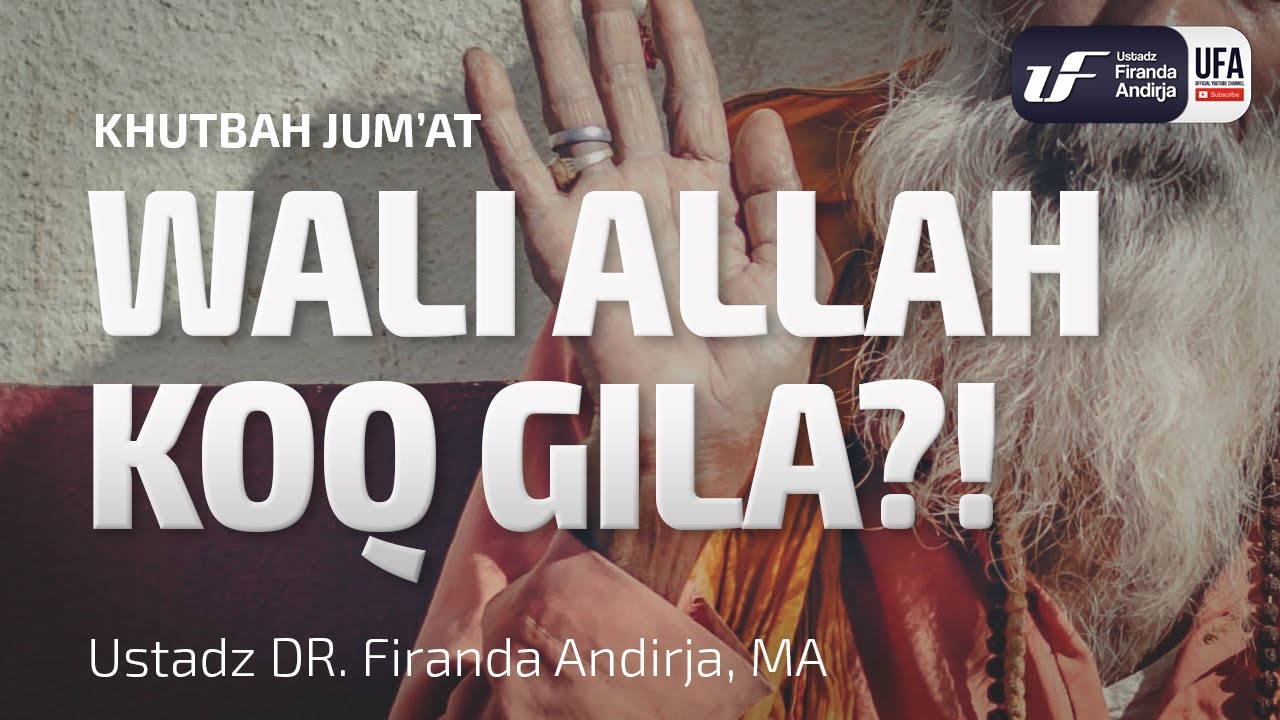 Khutbah Jumat: Wali Allah Koq Gila?! [ID-EN Sub] - Ustadz Dr. Firanda Andirja, M.A.
