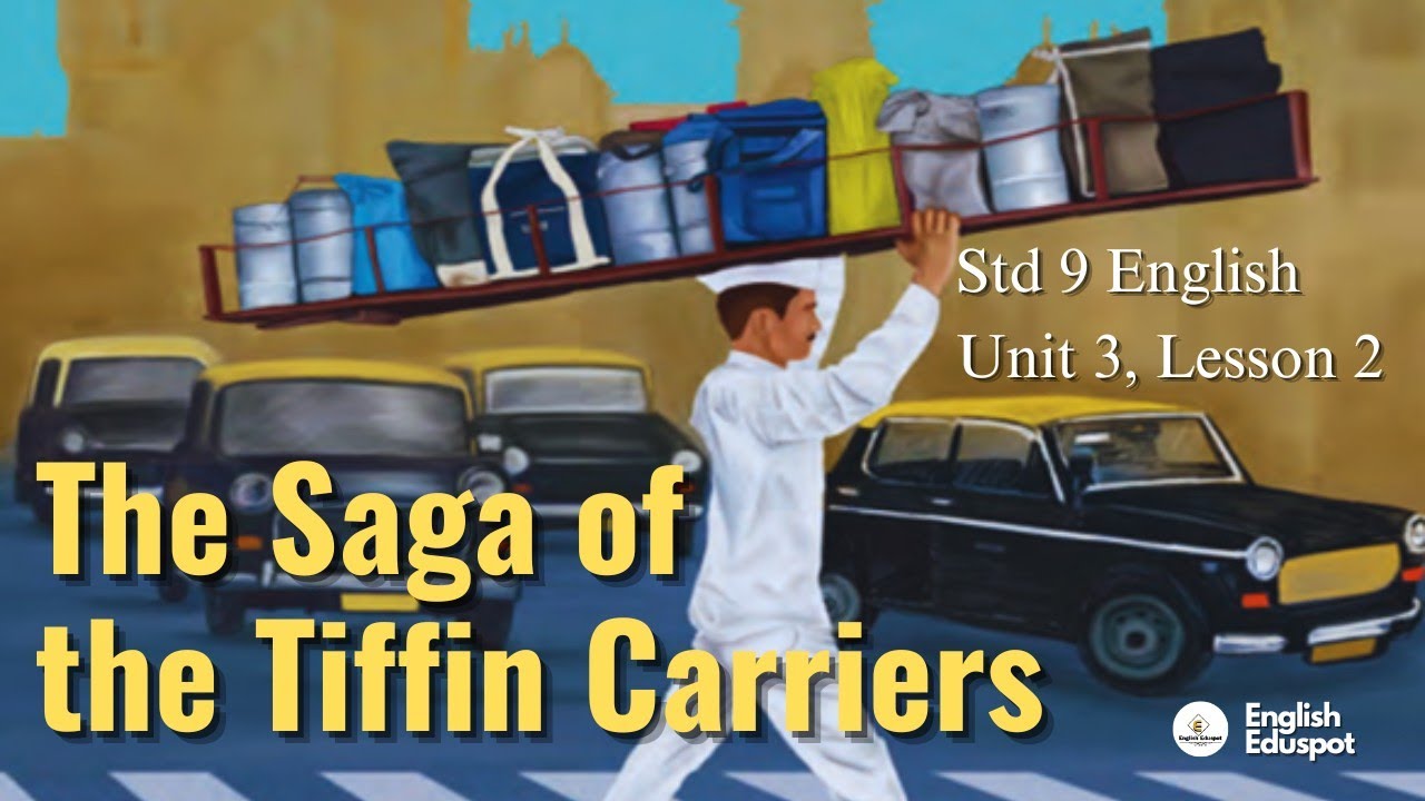 The Saga of the Tiffin Carriers / Std 9 English / Unit 3, Lesson 2 / Malayalam Explanation