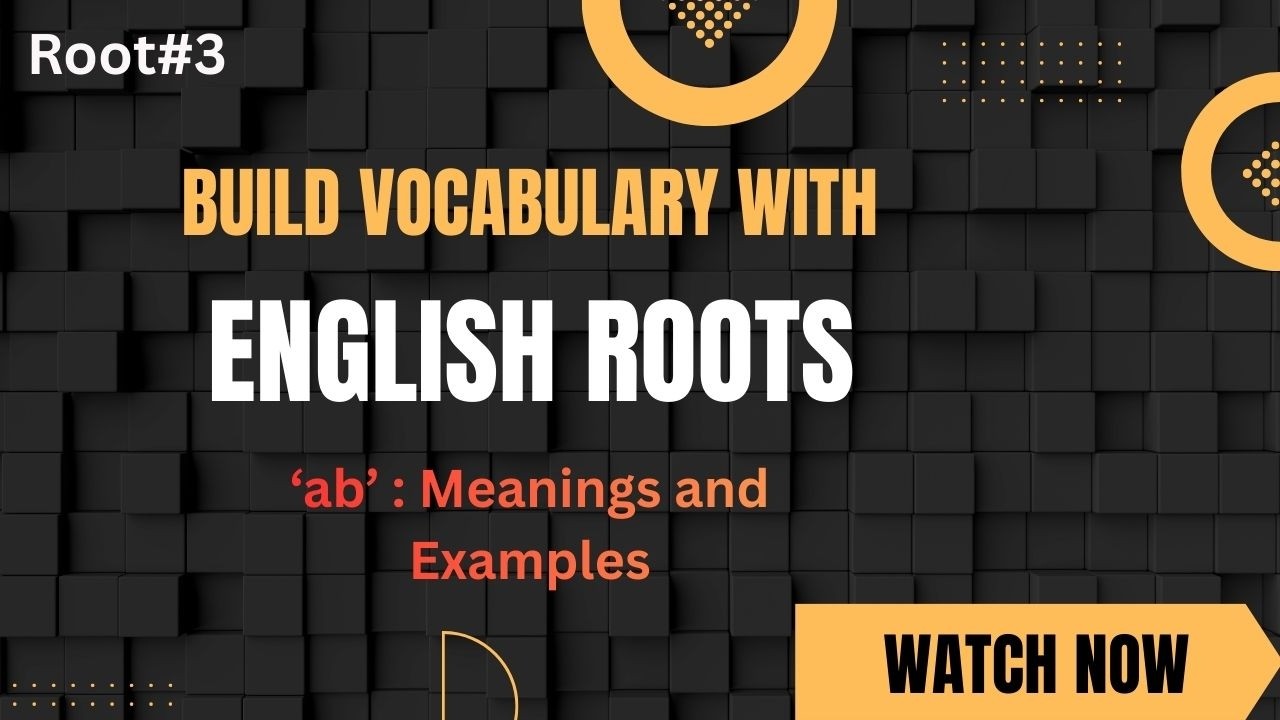 Enhance your English Vocabulary through Roots | ab | Understandable examples in English and Urdu |