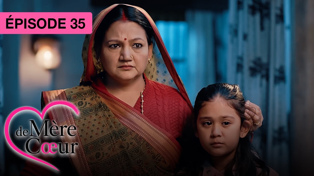 M&egrave;re de coeur : Un amour secret - Ep 35 - S&eacute;rie bollywood doubl&eacute;e en fran&ccedil;ais