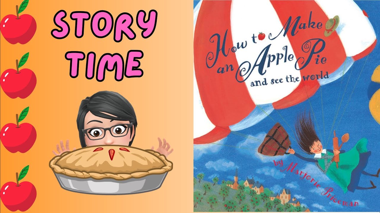 How to make apple pie and see the world story time for kids