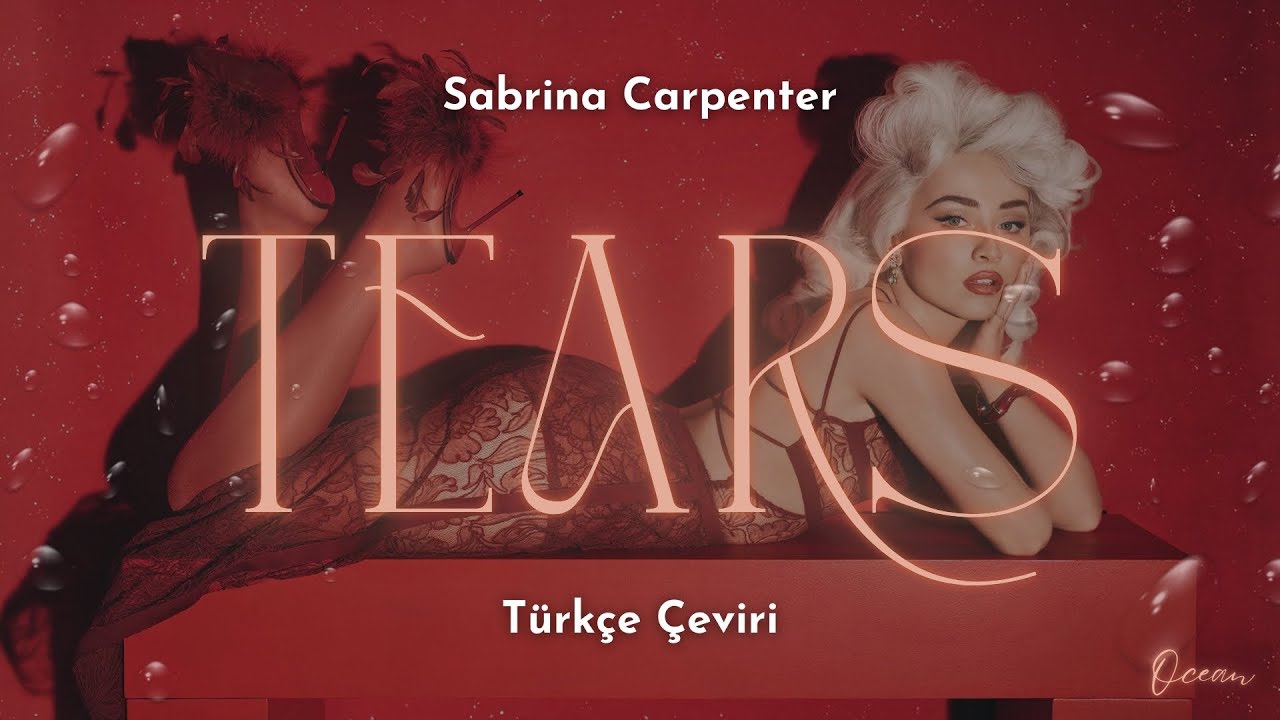 Sabrina Carpenter - Tears Türkçe Çeviri + Lyrics