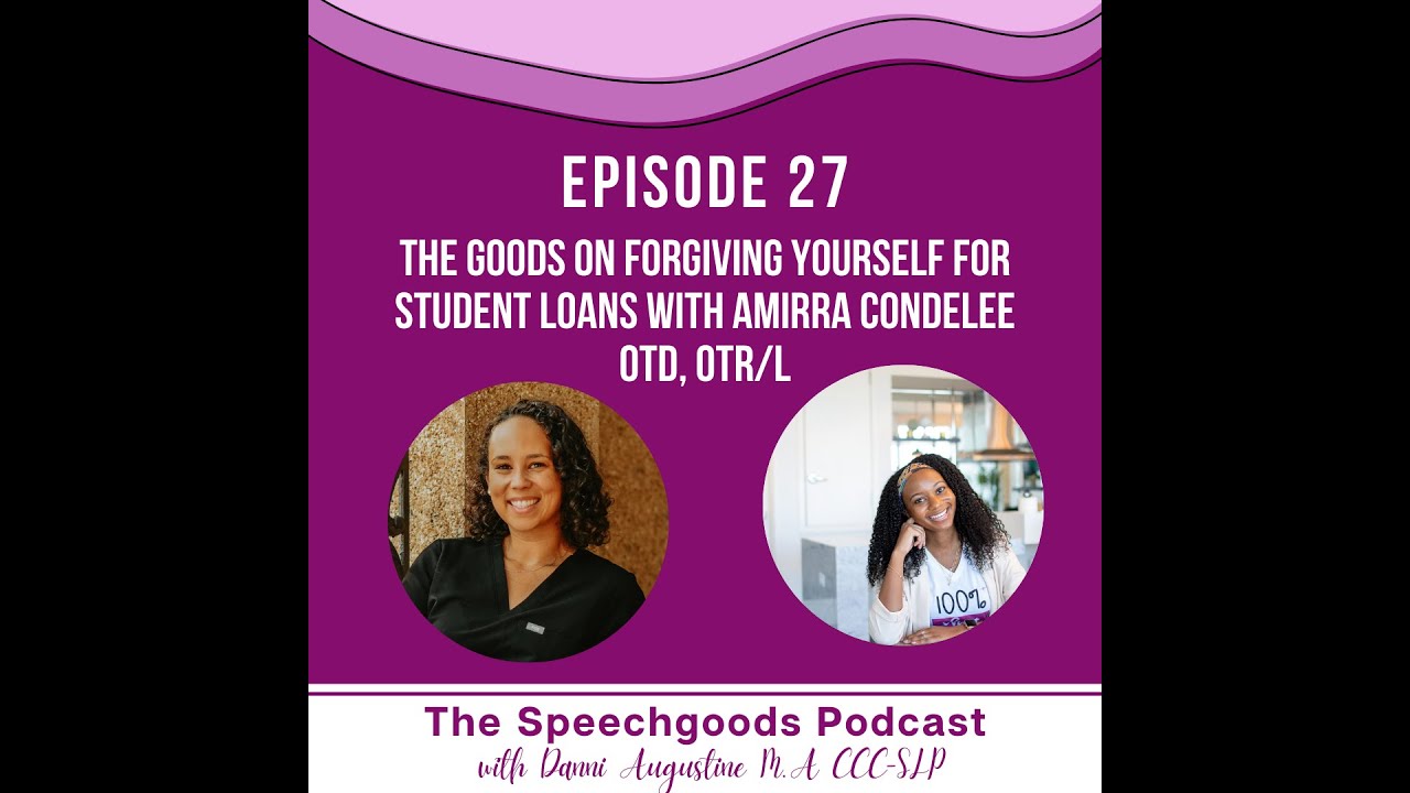 Episode 27: The Goods on Forgiving Yourself for Student Loans