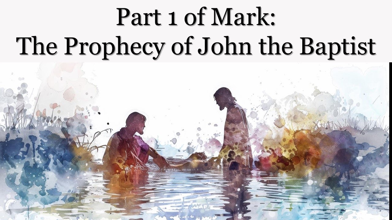 The Prophecy of John the Baptist (Mark 1:1-5)