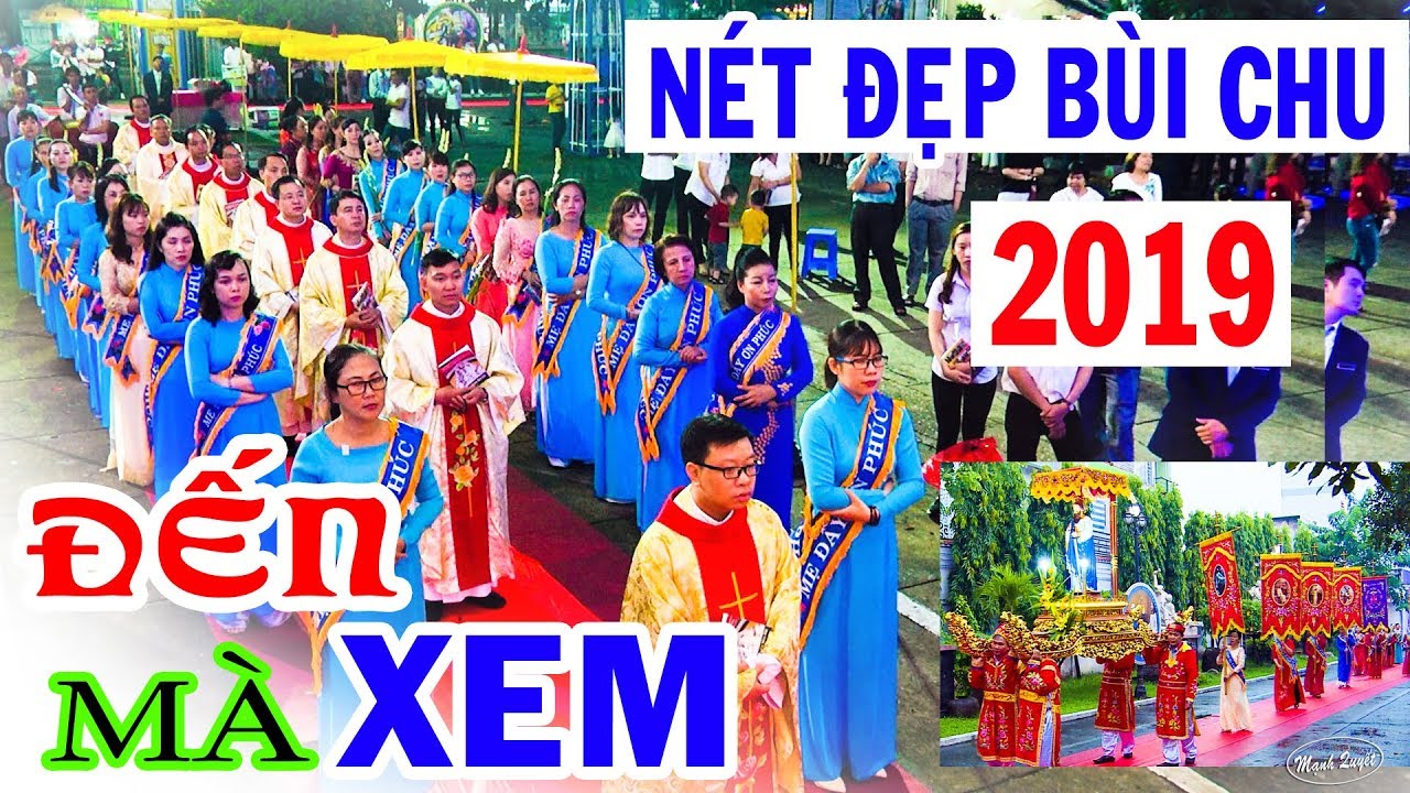 Đến Mà Xem/ Nét Đẹp Bùi Chu/Rước Kiệu Đức Mẹ Mân Côi/Đồng hương GX Ngưỡng Nhân Miền Nam