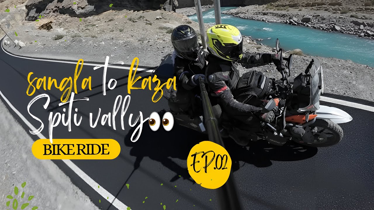 Vlog 02: Spiti Valley Bike Ride Trip || Sangla to Kaza || Kaza Places to visit