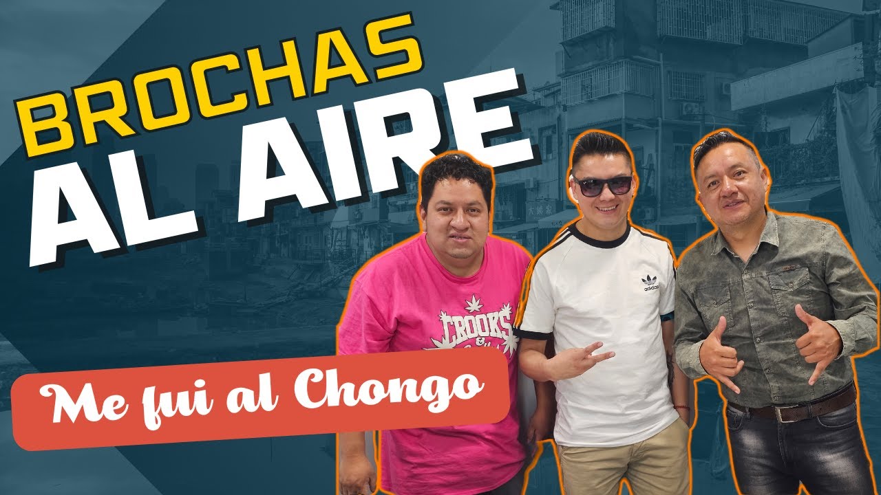Me fui al CHONGO con los Brochas al Aire