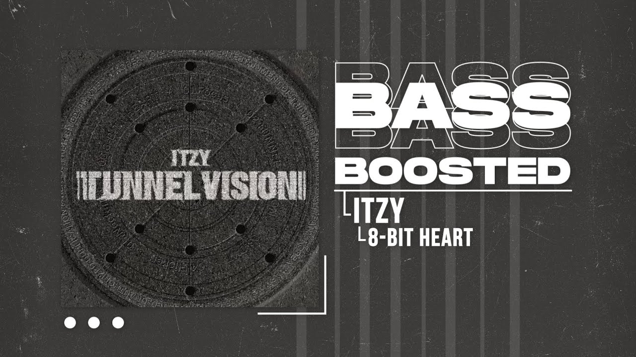 ITZY - 8-BIT HEART [BASS BOOSTED]