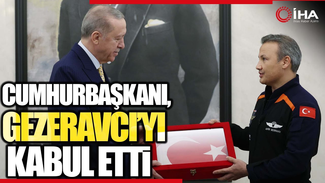 Cumhurbaşkanı Erdoğan, Türkiye'nin İlk Astronotu Gezeravcı Ve Ailesini Kabul Etti
