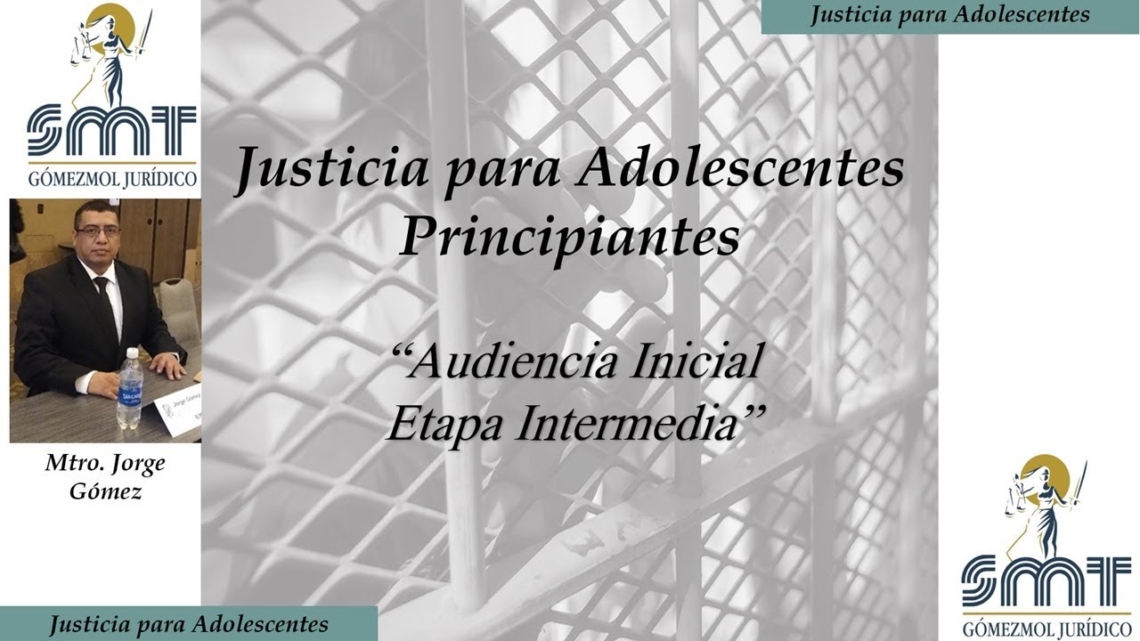 04 Audiencia Inicial Etapa Intermedia Justicia para Adolescentes