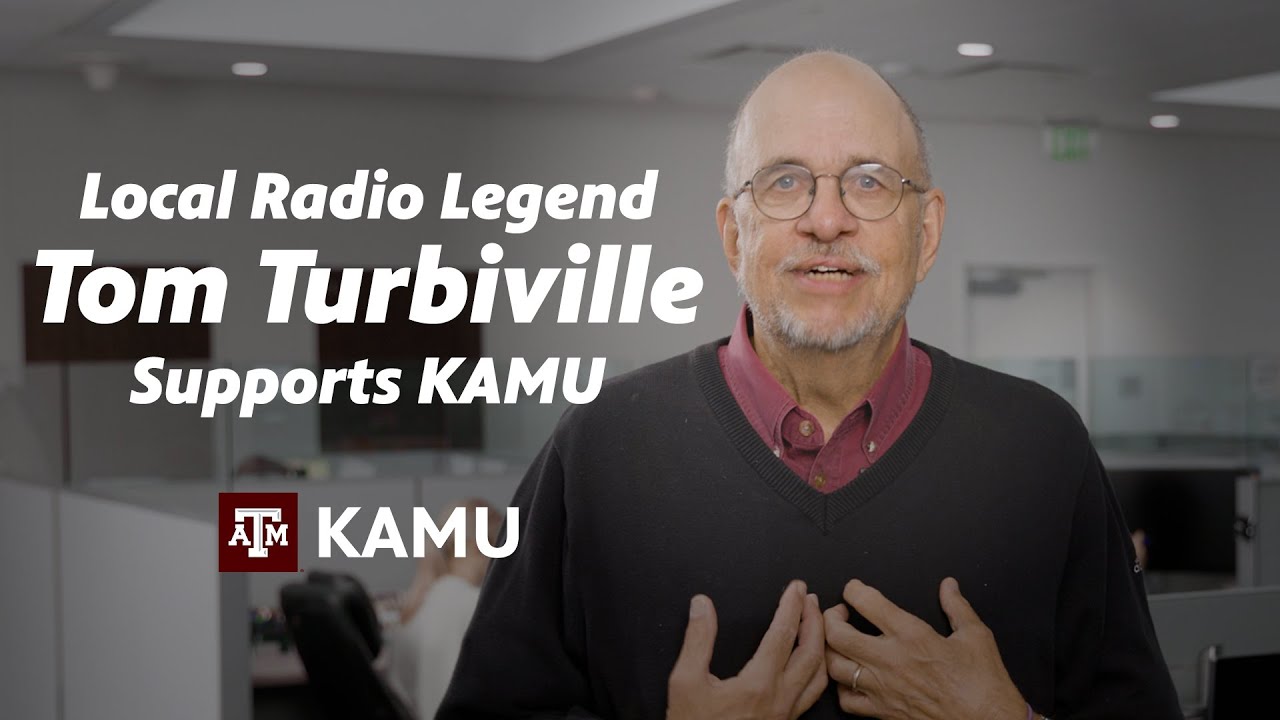 Why Local Radio Legend Tom Turbiville Supports KAMU | KAMU is YOUR Public Media