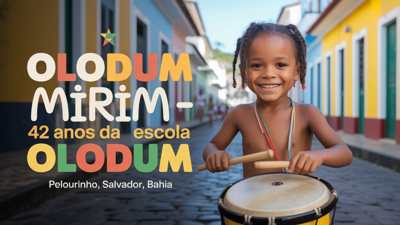 OLODUM MIRIM | 42 ANOS DA ESCOLA OLODUM - PELOURINHO - SALVADOR / BAHIA