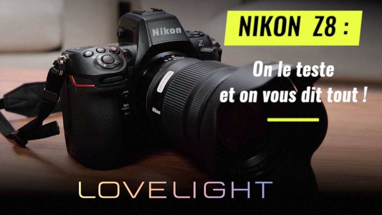 Test du Nikon Z8 en exclu sur le plateau de Lovelight ! On vous dit tout !