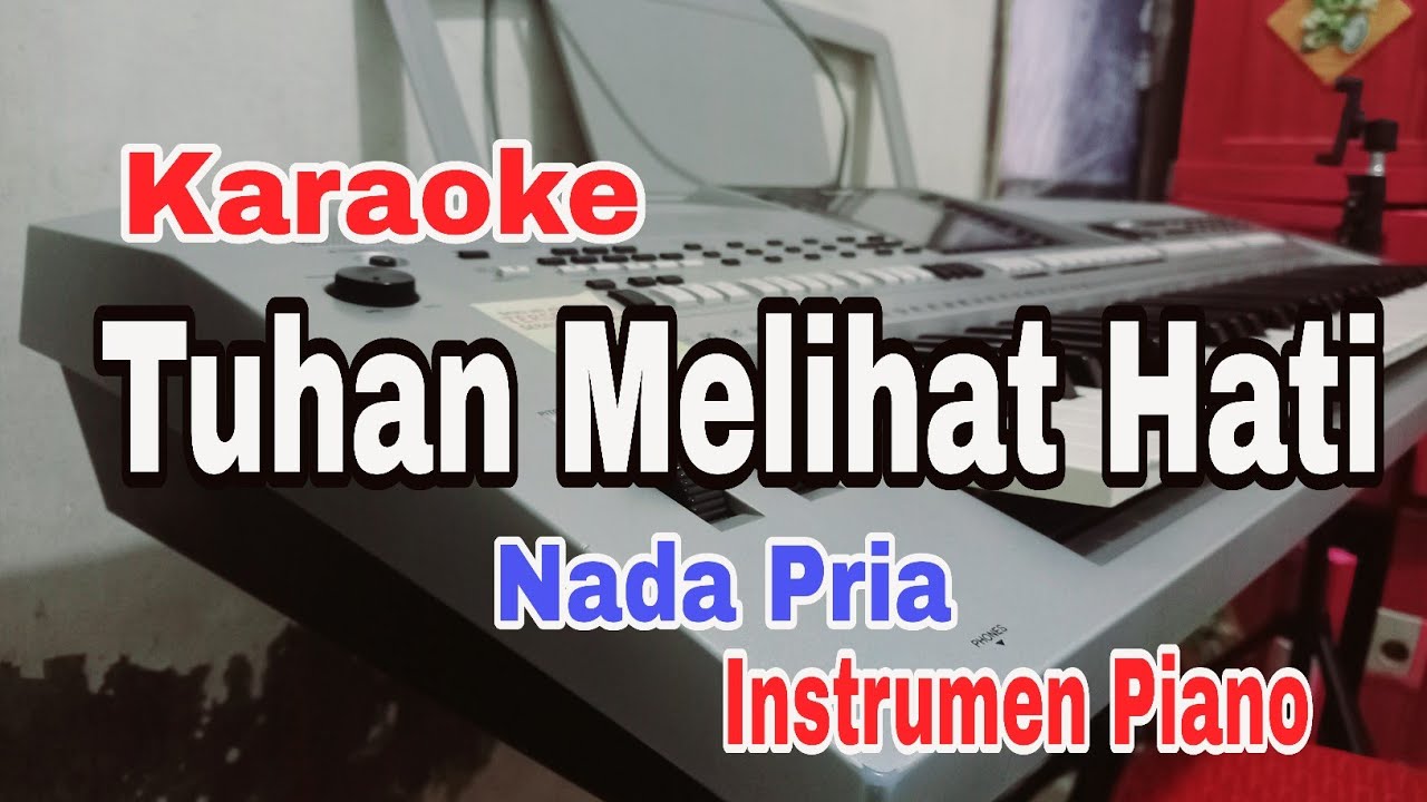 TUHAN MELIHAT HATI || KARAOKE NADA PRIA || KARAOKE PIANO || CITRA SCHOLASTIKA