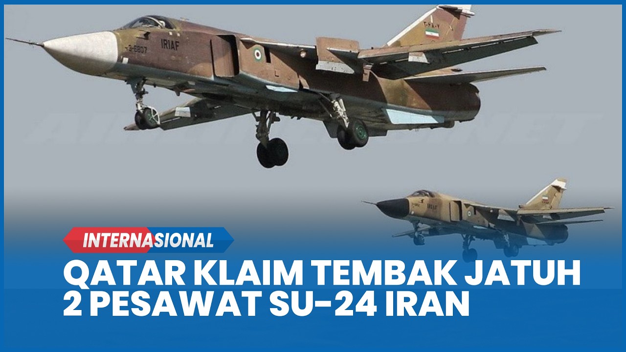 Qatar Klaim Tembak Jatuh 2 Pesawat Pembom Su-24 Iran, Tujuh Rudal Balistik dan 5 Drone Dicegat