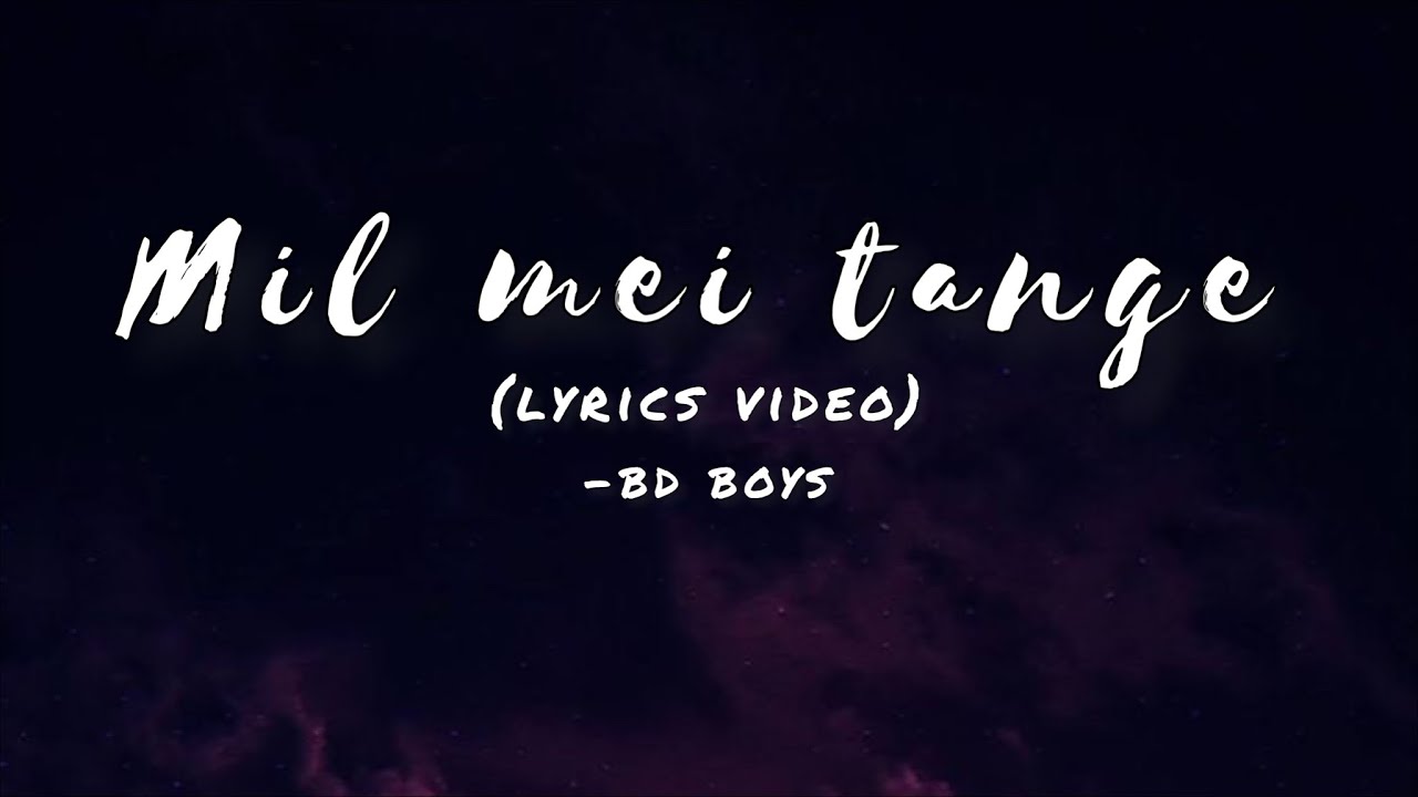 Mil mei tange-BD Boys (Lyrics Video)