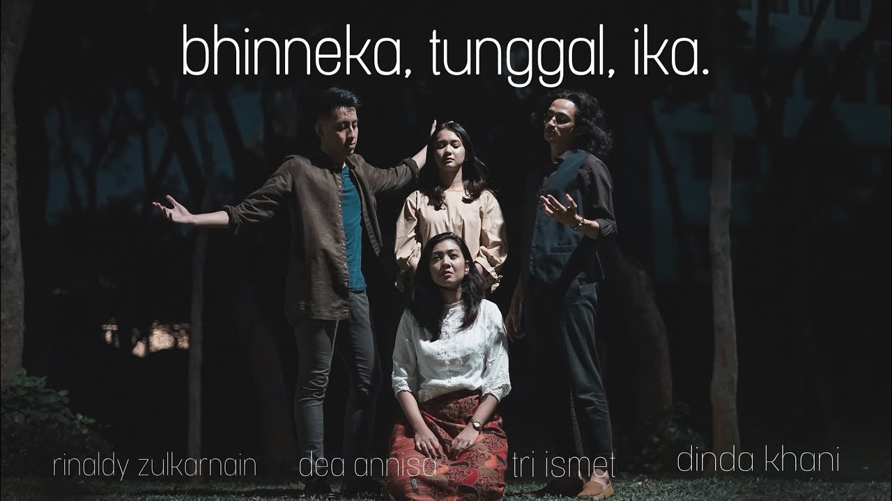 bhinneka, tunggal, ika. (ft. dea annisa, tri ismet, dinda khani) #monolody