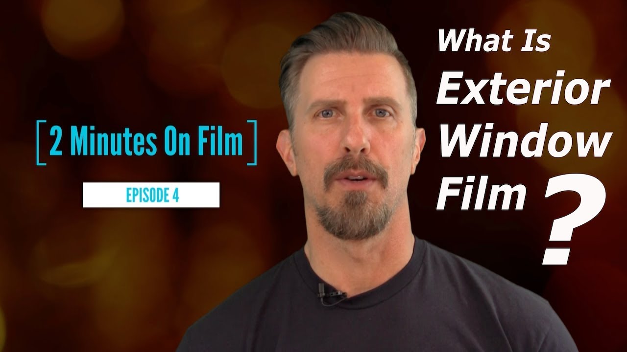 Exterior Window Film | 5 Things You Need To Know