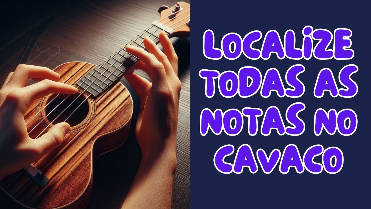 Localize Todas as Notas no Cavaquinho: Guia Definitivo! Sem pressa mas com estratégia!
