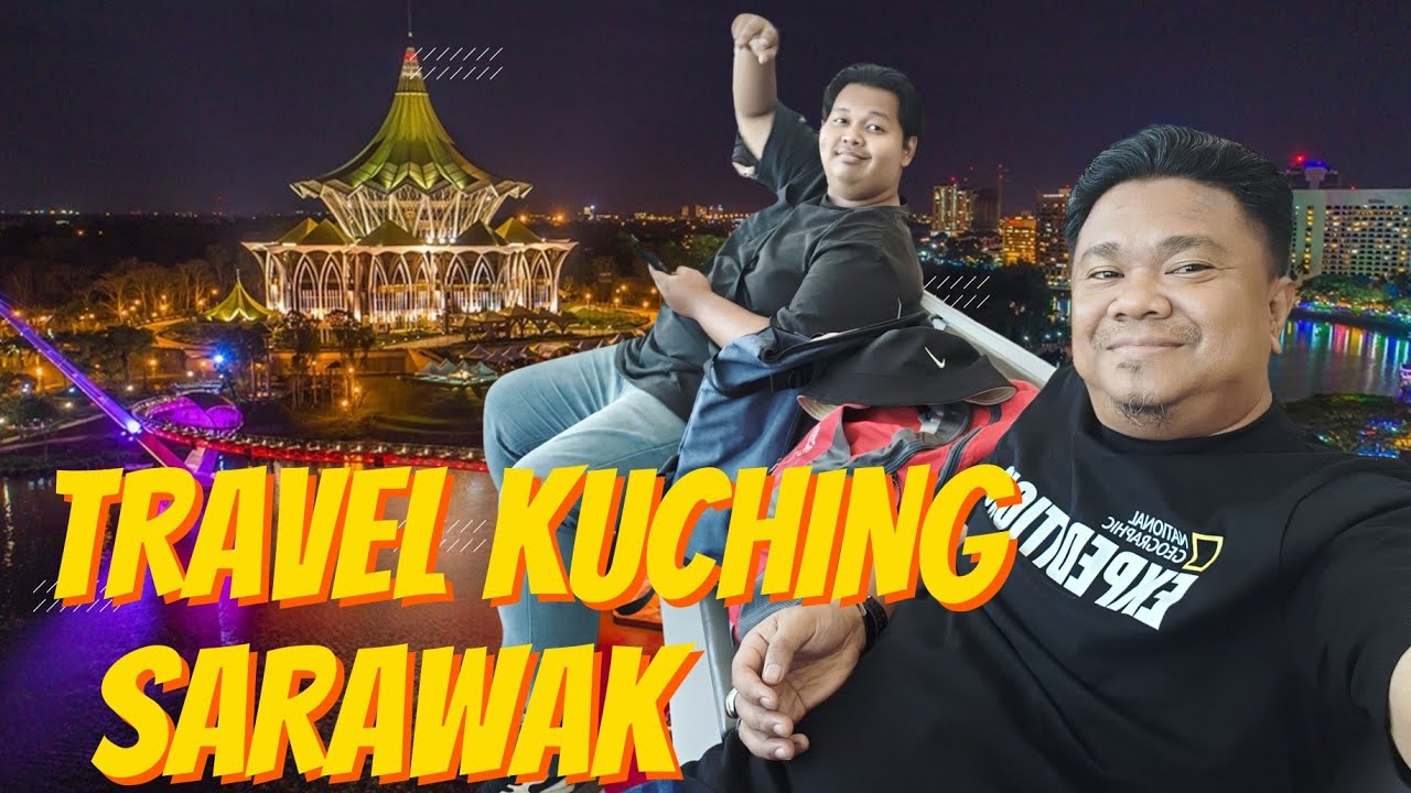 KUCHING SARAWAK PORT MELANCONG TERBAIK