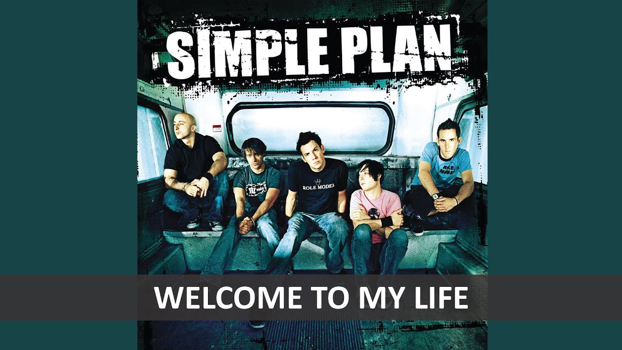 SIMPLE PLAN - WELCOME TO MY LIFE (LYRICS)