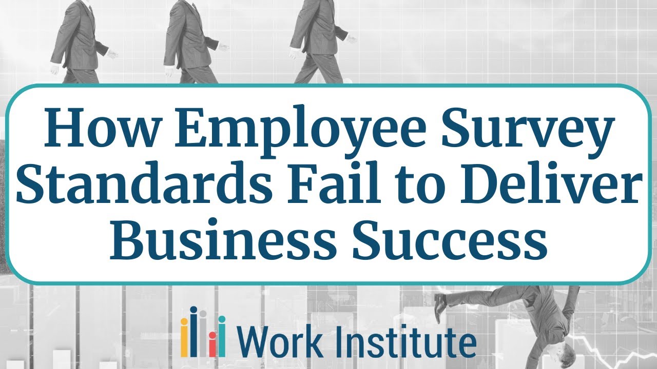 How Employee Survey Standards Fail to Deliver Business Success