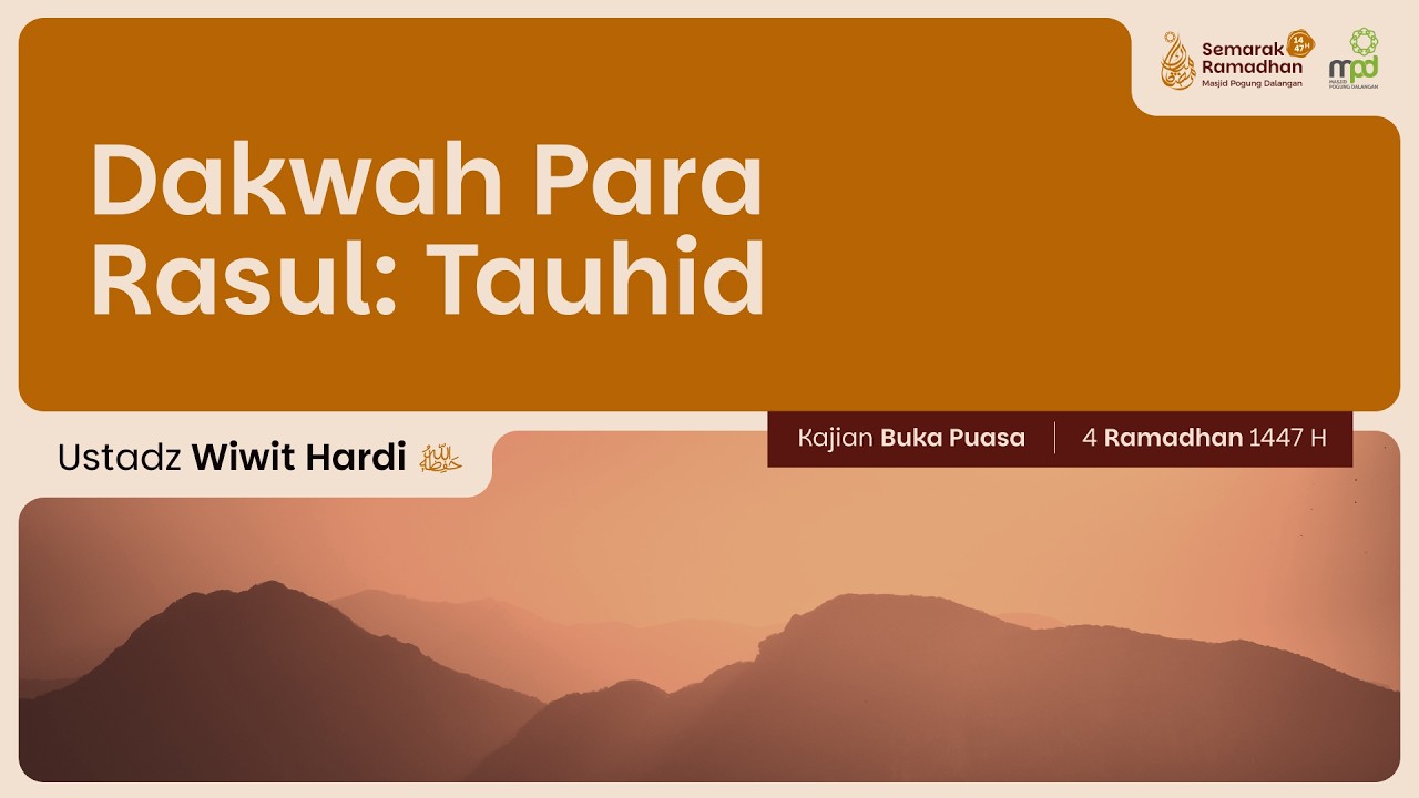 04. DAKWAH PARA RASUL : TAUHID | Ustadz Wiwit Hardi Priyanto | Aqidah Tauhid