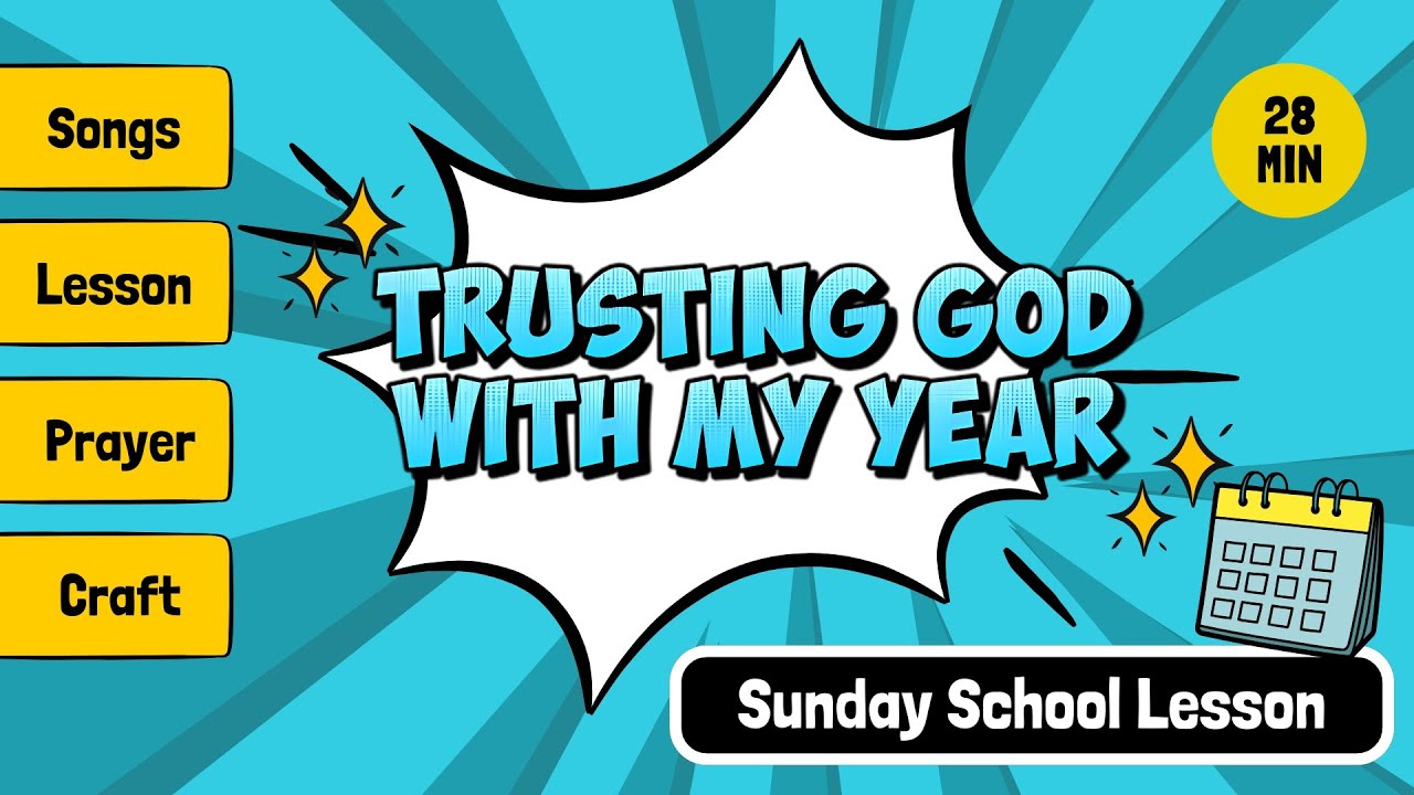 Trusting God With My Year  | Proverbs 3:5-6 | Sunday School Lesson for Kids