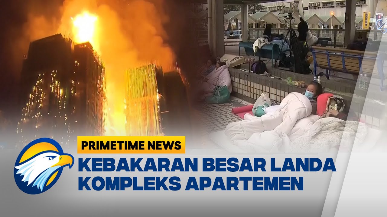 Dua WNI Tewas dalam Kebakaran Besar di Apartemen Hong Kong - [Primetime News]