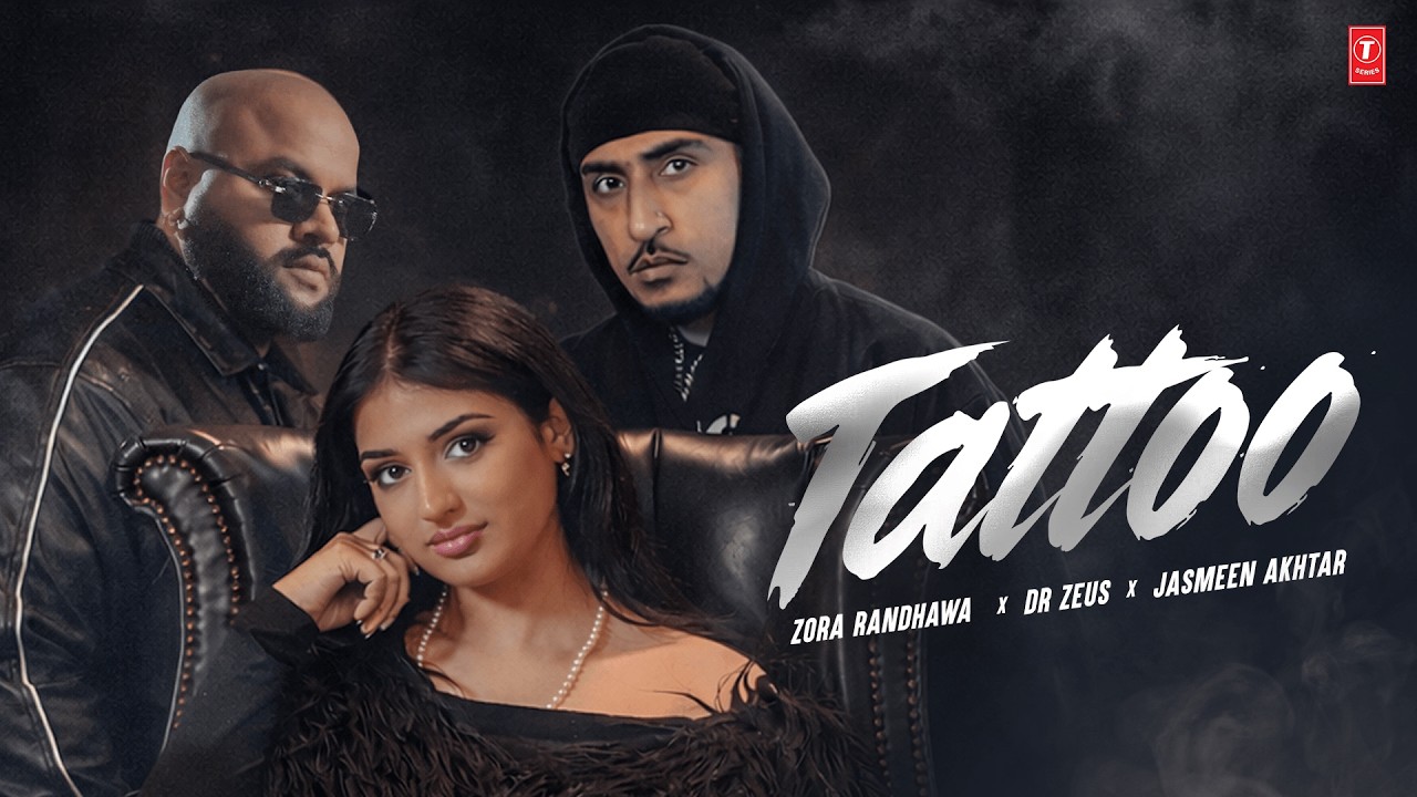 TATTOO (Music Video) | DR ZEUS | ZORA RANDHAWA | JASMEEN AKHTAR | Latest Punjabi Songs 2026