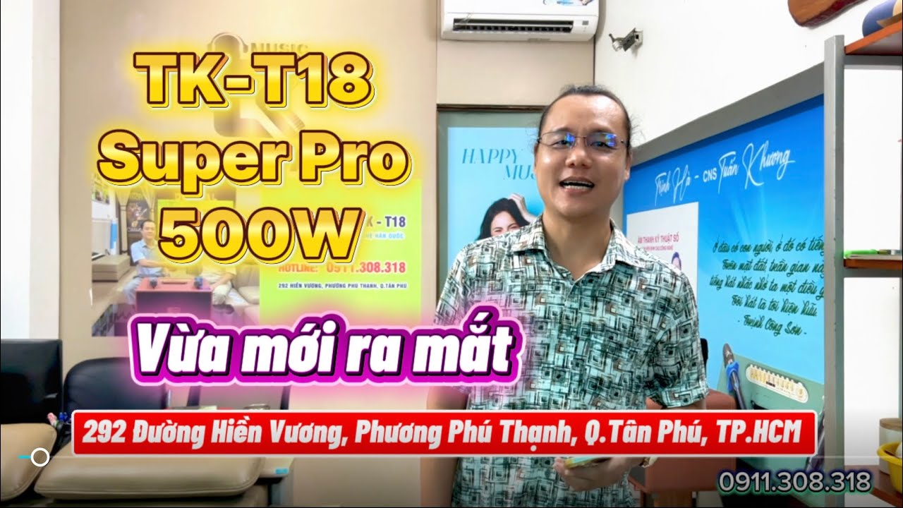 TK- T18 Super Pro 500W - SP mới ra mắt 📣