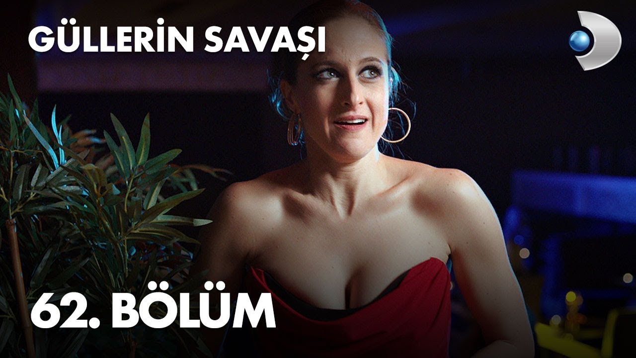 Güllerin Savaşı 62. Bölüm