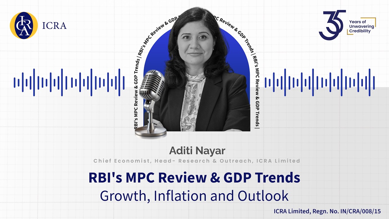RBI Review and GDP Outlook | Growth, Inflation and Policy Signals | ICRA Podcast