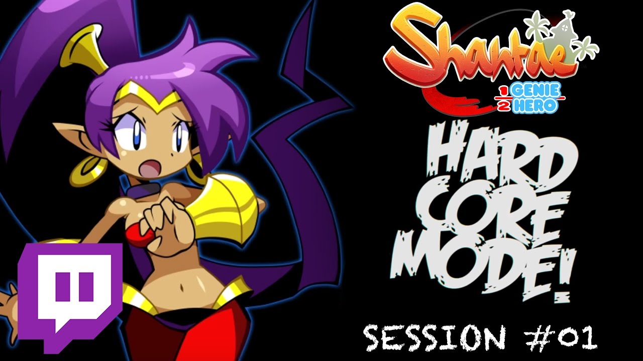 Twitch: Shantae: Half-Genie Hero (HARDCORE MODE) - Session #01