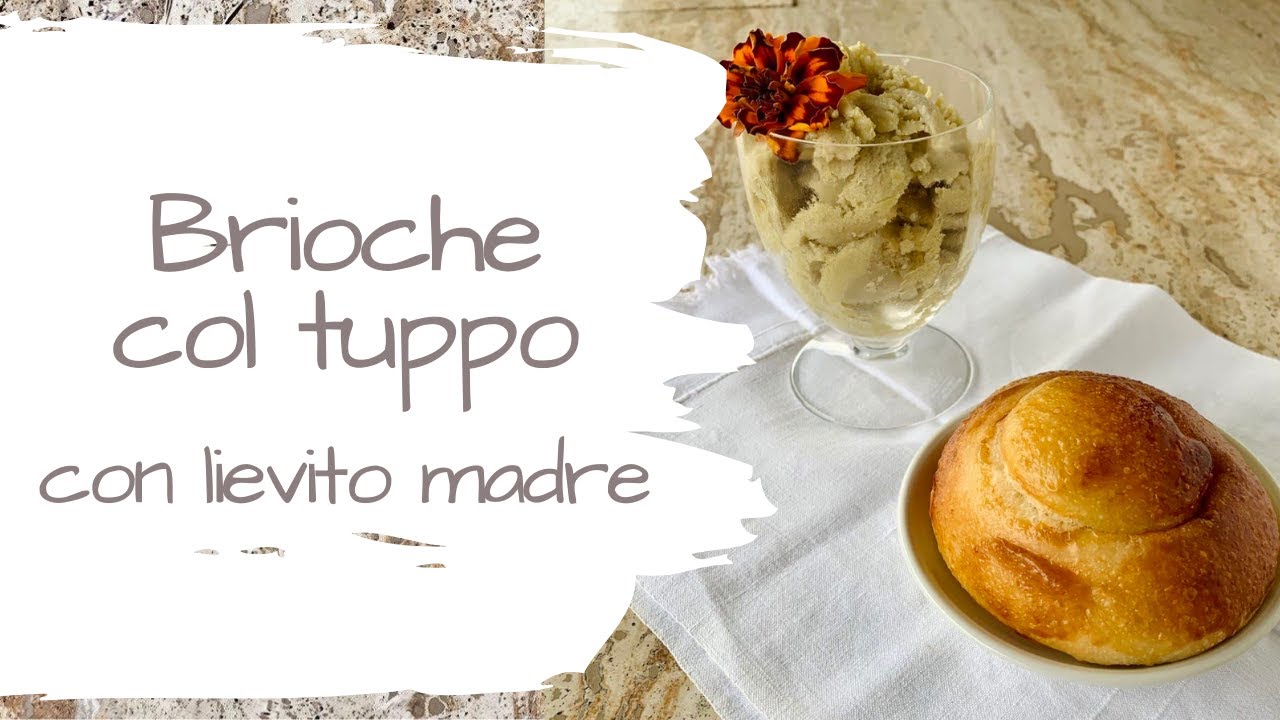 Brioche col tuppo con lievito madre | Cosfacose