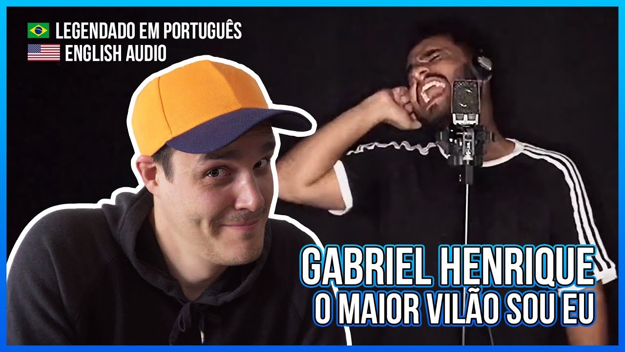 REACTION: O MAIOR VILÃO SOU EU - GABRIEL HENRIQUE - legendas em Português