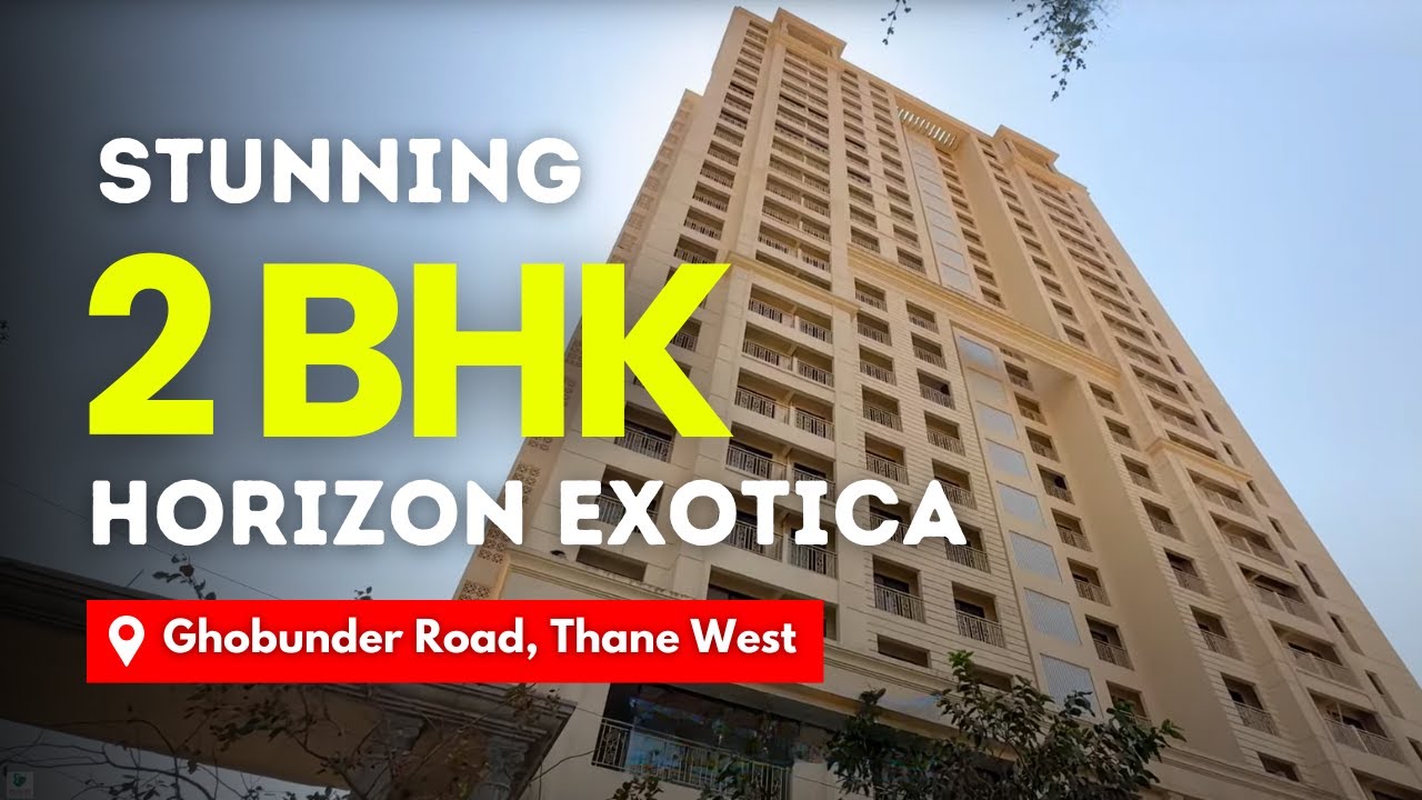 Spacious 2 BHK Flat for Sale at Horizon Exotica, Ghodbunder Road | Ready To Move | Prime Location