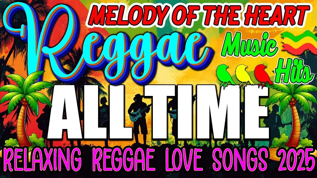Reggae Remix 2025 💌 Best Romantic Reggae Love Songs 2025 💗 Top Reggae Songs Of All Time