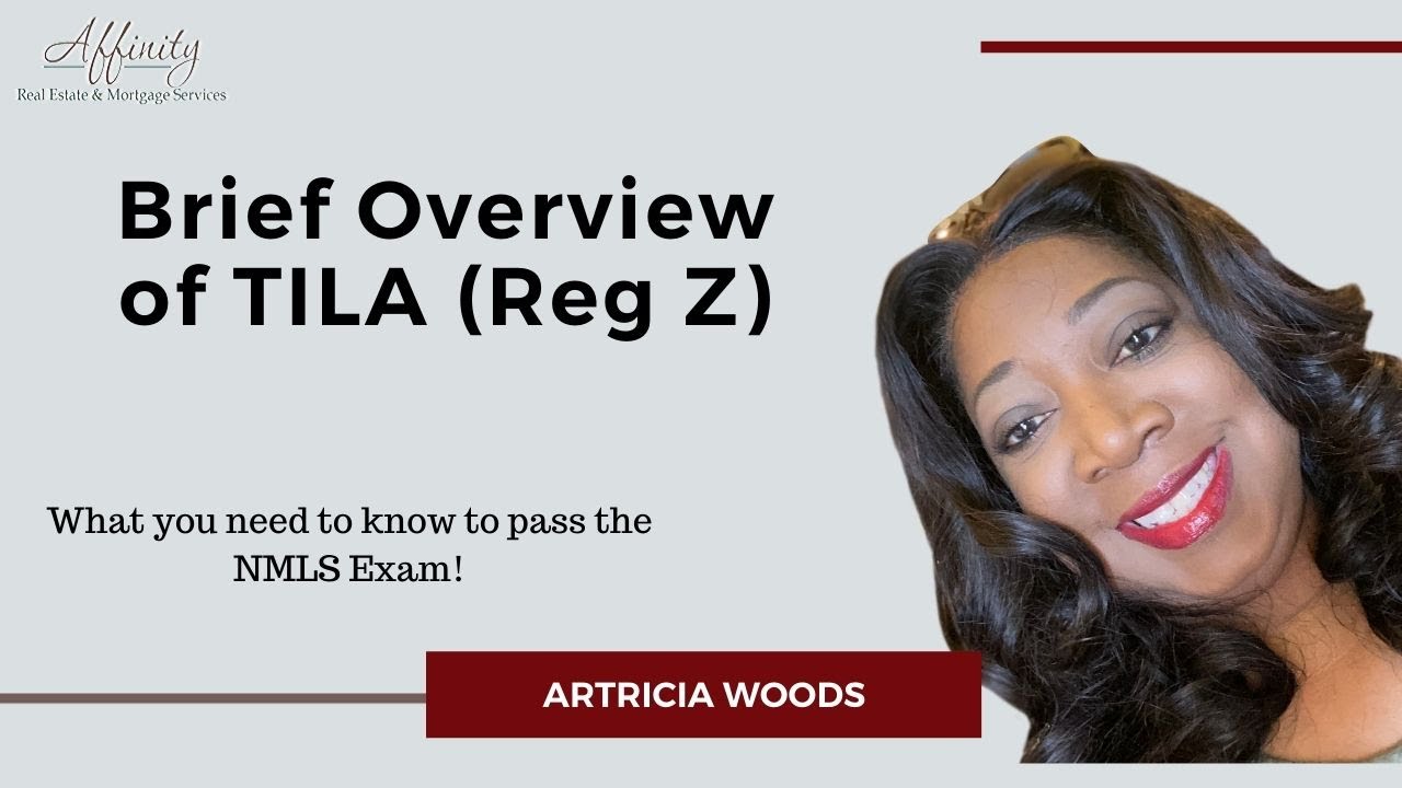 Pass the NMLS Exam - Brief Overview of TILA (Reg Z)