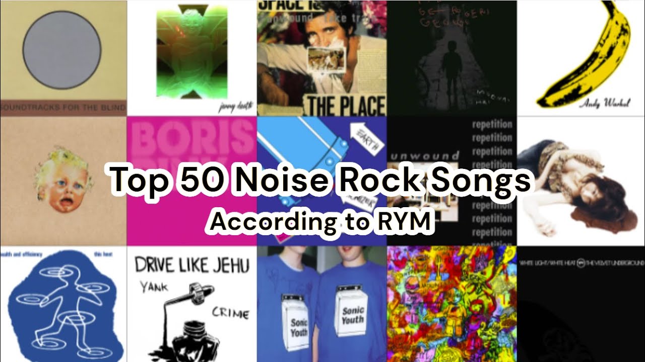 Top 50 Noise Rock Songs | RYM