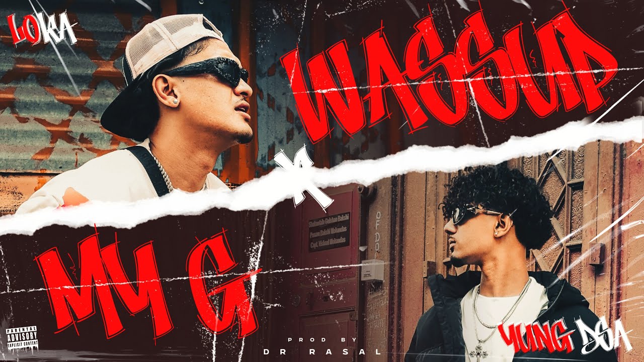 WASSUP MY G - LOKA X YUNG DSA (OFFICIAL MUSIC VIDEO)