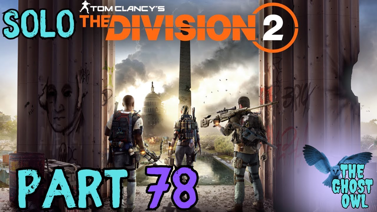 Tom Clancy's The Division 2 Solo Part 78