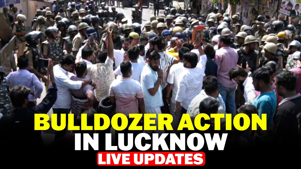 Bulldozer Action in Lucknow | Demolition drive by authorities after HC orders | Police | Lawyers