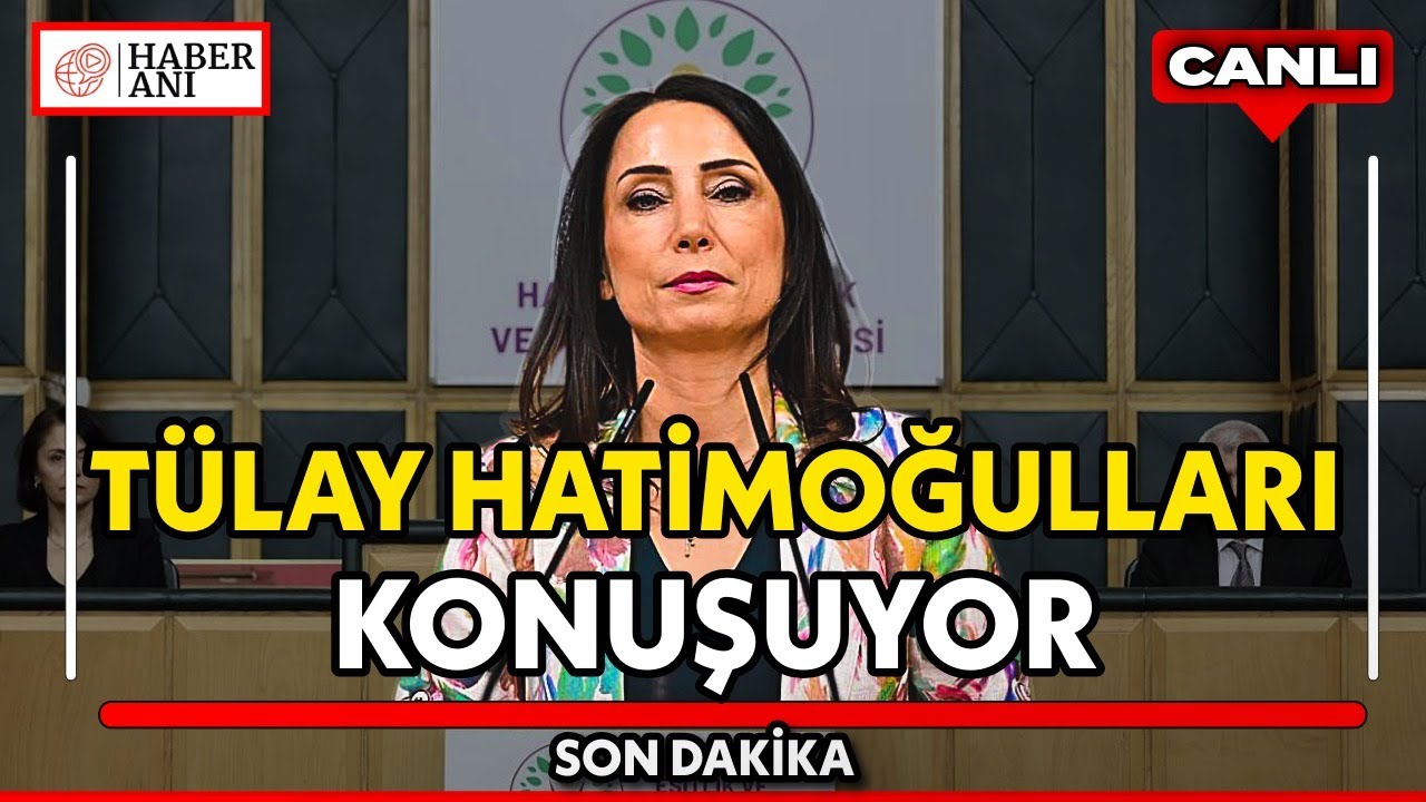 #CANLI | DEM Parti Eş Genel Başkanı Tülay Hatimoğulları, partisinin grup toplantısında konuşuyor