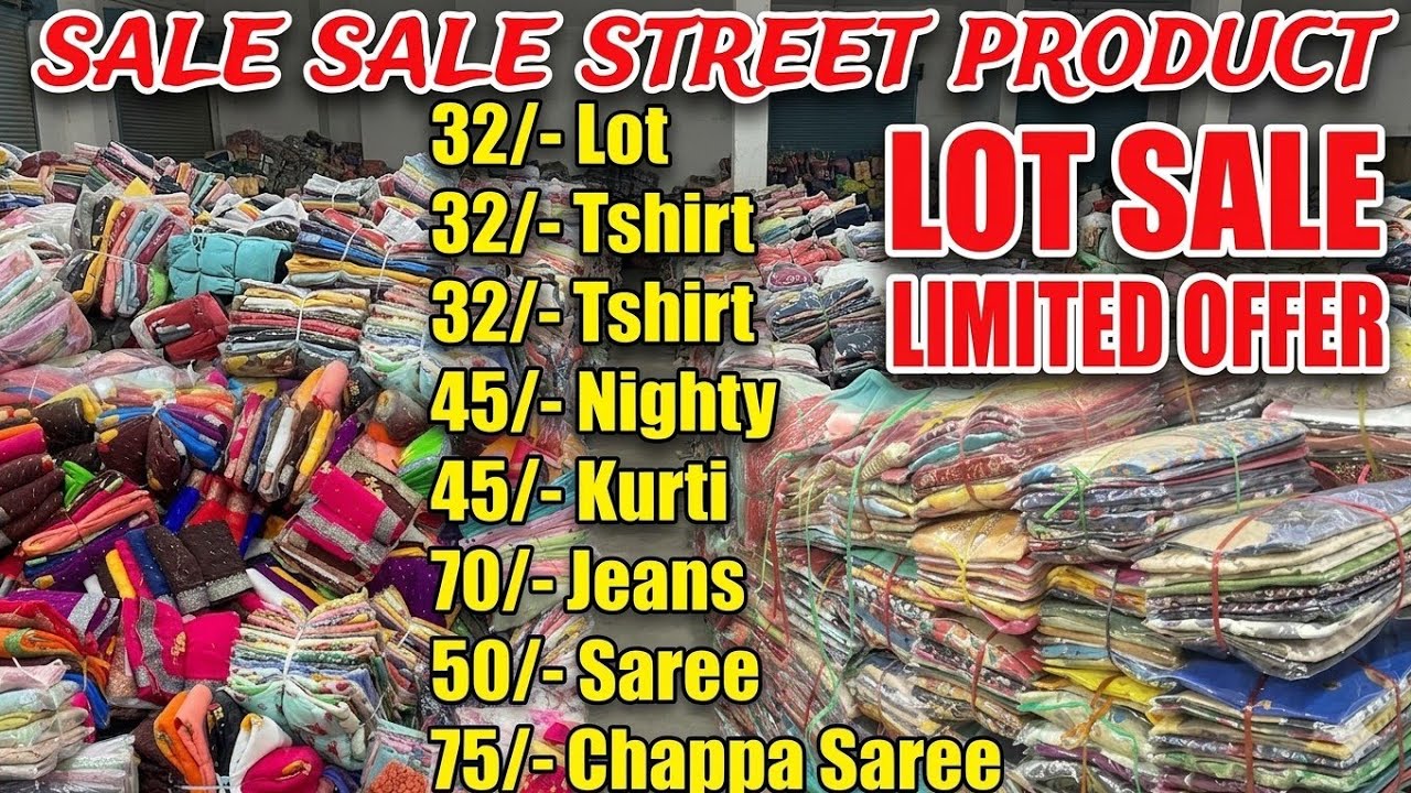Sale Sale Street Product 32/- Lot Tshirt Tshirt, 45/- Nighty Kurti Jeans, 50/- Saree Chappa Saree